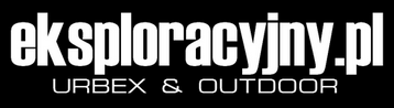 EKSPLORACYJNY.PL – Urbex & Outdoor